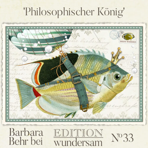 Edition Wundersam - Barbara Behr - No. 33 "Philosophischer König"