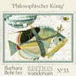 Edition Wundersam - Barbara Behr - No. 33 "Philosophischer König"