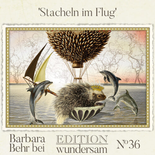 Edition Wundersam - Barbara Behr - No. 36 "Stacheln im Flug"